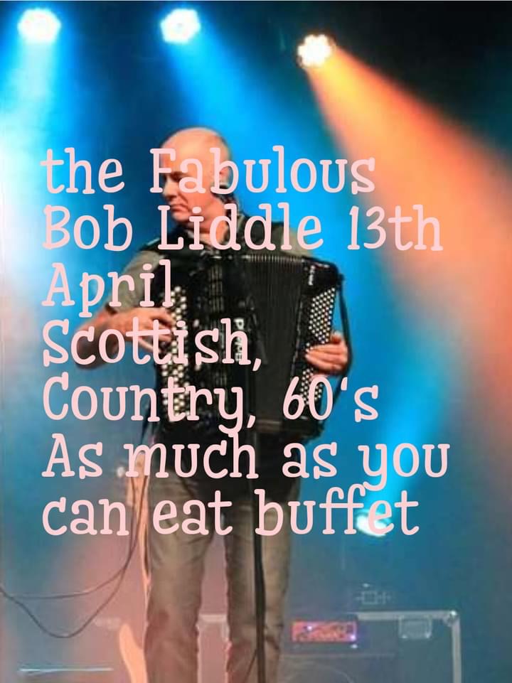 The Fabulous Bob Liddle – Scottish, Country , 60s. As much as you can eat buffet